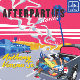 Afterparties by Anthony Veasna So