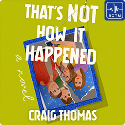 That’s Not How It Happened