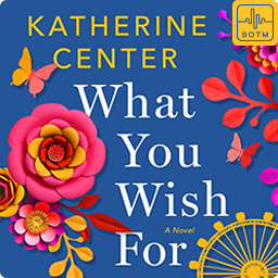 What You Wish For by Katherine Center