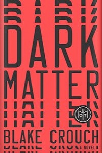 Dark Matter by Blake Crouch