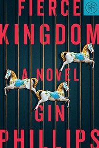 Fierce Kingdom by Gin Phillips