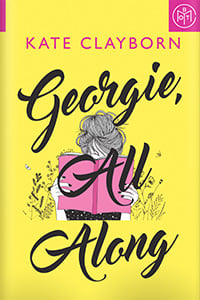 Georgie, All Along by Kate Clayborn