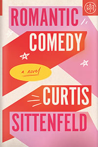 Romantic Comedy by Curtis Sittenfeld