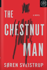 The Chestnut Man by Søren Sveistrup