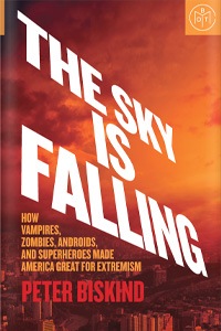 The Sky Is Falling by Peter Biskind