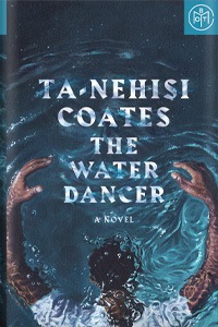 The Water Dancer by Ta-Nehisi Coates