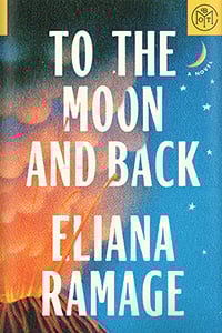 To the Moon and Back by Eliana Ramage