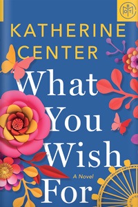 What You Wish For by Katherine Center