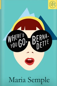 Where’d You Go, Bernadette by Maria Semple