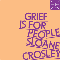 Grief Is for People