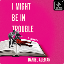 I Might Be in Trouble