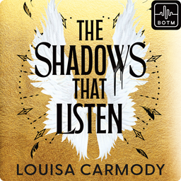 The Shadows That Listen by Louisa Carmody