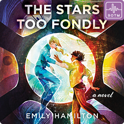 The Stars Too Fondly