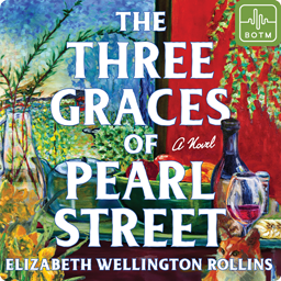 The Three Graces of Pearl Street by Elizabeth Wellington Rollins