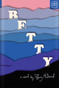 Betty by Tiffany McDaniel