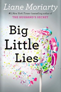 Big Little Lies by Liane Moriarty