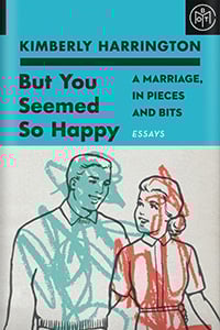 But You Seemed So Happy by Kimberly Harrington