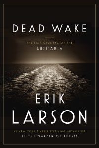 Dead Wake by Erik Larson