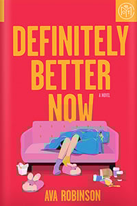Definitely Better Now by Ava Robinson