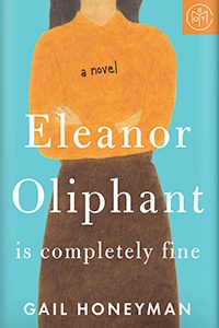Eleanor Oliphant is Completely Fine by Gail Honeyman