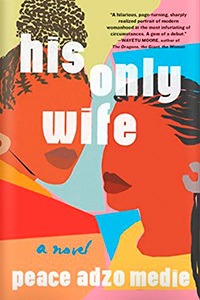 His Only Wife by Peace Adzo Medie