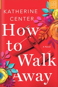 How to Walk Away by Katherine Center