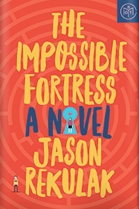The Impossible Fortress by Jason Rekulak
