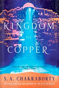 Kingdom of Copper by S.A. Chakraborty