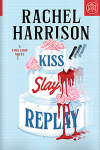 Kiss Slay Replay by Rachel Harrison