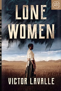 Lone Women by Victor LaValle