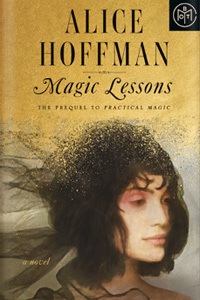 Magic Lessons by Alice Hoffman
