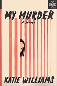 My Murder by Katie Williams