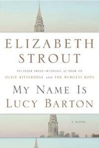 My Name is Lucy Barton by Elizabeth Strout
