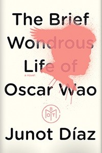 The Brief Wondrous Life of Oscar Wao by Junot Diaz