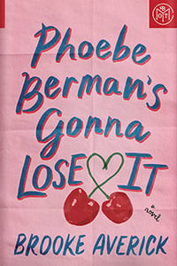 Phoebe Berman’s Gonna Lose It by Brooke Averick