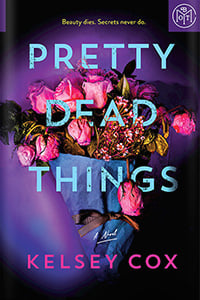 Pretty Dead Things by Kelsey Cox
