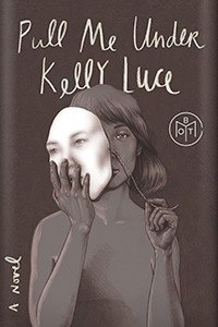 Pull Me Under by Kelly Luce