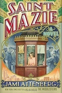Saint Mazie by Jami Attenberg