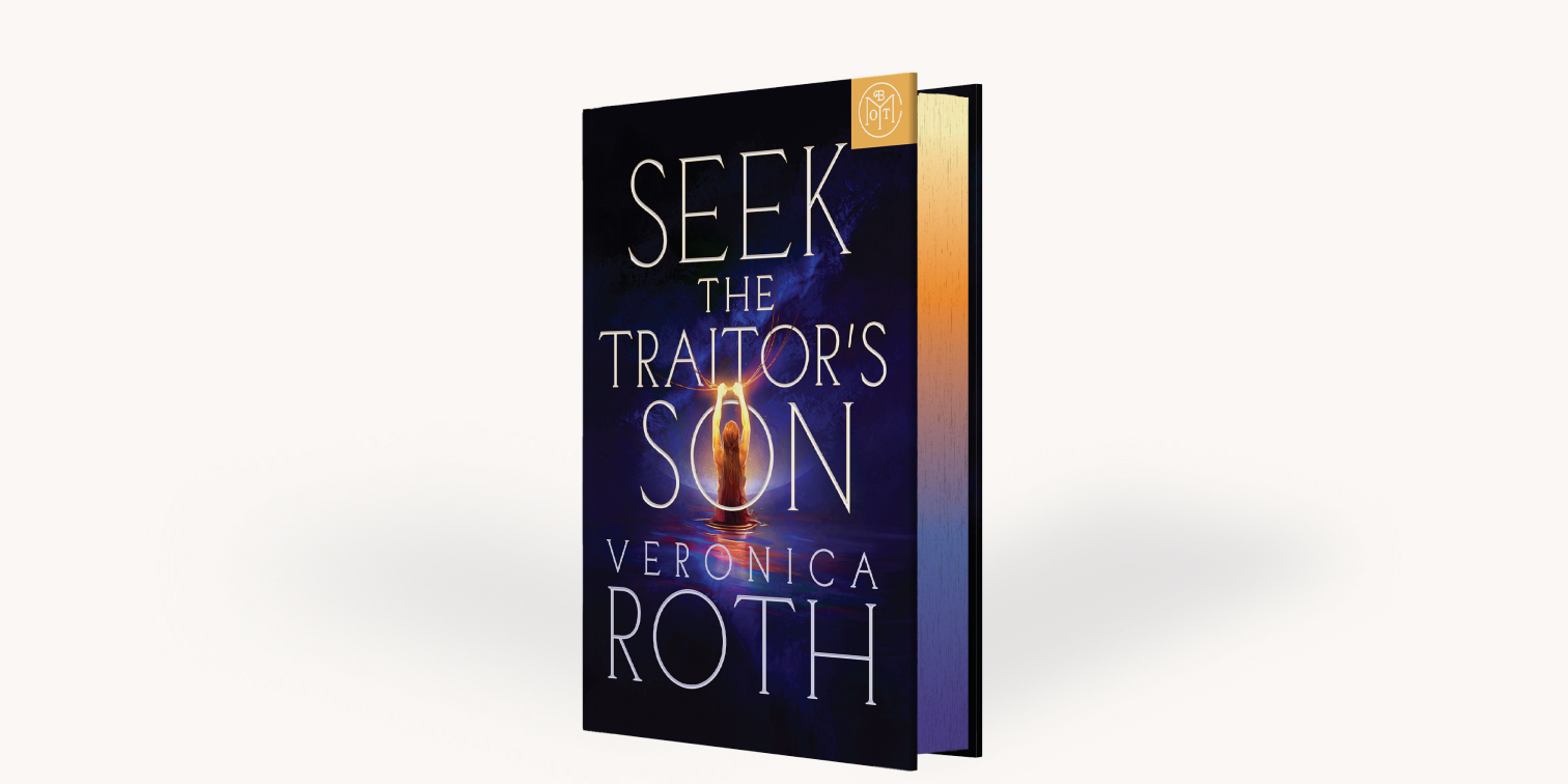 Seek the Traitor’s Son by Veronica Roth Seek the Traitor’s Son