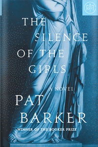 The Silence of the Girls by Pat Barker