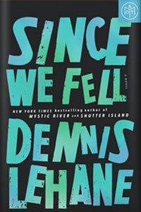 Since We Fell by Dennis Lehane