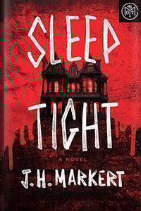 Sleep Tight by J.H. Markert