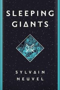Sleeping Giants by Sylvain Neuvel