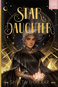 Star Daughter by Shveta Thakrar