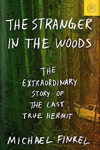 The Stranger in the Woods by Michael Finkel