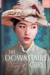 The Downstairs Girl by Stacey Lee