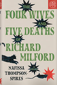The Four Wives and Five Deaths of Richard Milford by Nafissa Thompson-Spires