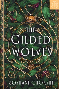 The Gilded Wolves by Roshani Chokshi