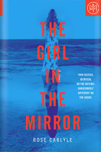 The Girl in the Mirror by Rose Carlyle