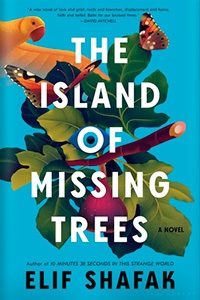The Island of Missing Trees by Elif Shafak
